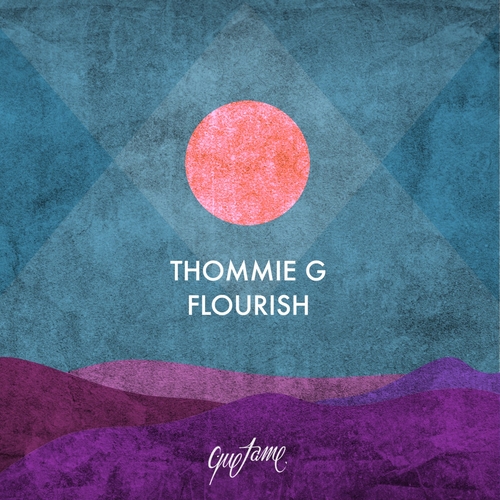 Thommie G - Flourish [QTME007]